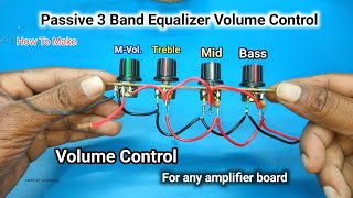 Passive Mono Channel 3 Band Equalizer Circuit  How to make Bass Mid Treble Volume Control Circuit [upl. by Libna]