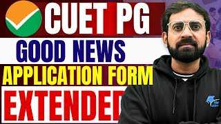 CUET PG Good News Application form dates extended 2024🔥 [upl. by Angelika]