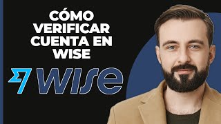 Cómo verificar cuenta en Wise 2024 Tutorial completo [upl. by Bradleigh957]