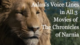 Aslans Voice Lines in All 3 Movies of The Chronicles of Narnia CV Liam Neeson [upl. by Dub]