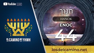 El Libro de Enoc 44 חנוך Janok [upl. by Akinam859]