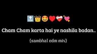 Cham Cham karta hai ye nashila badan♥️sambhaledm mix dj niklya sn X dj sm X dj roshan pune🔝 [upl. by Lanita628]