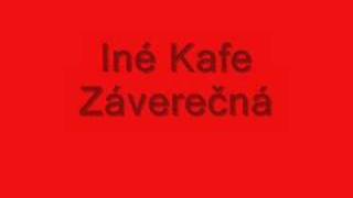 Iné Kafe  Záverečná [upl. by Ia]