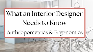 What Interior Designers Need to Know About Ergonomics amp Anthropometry in Interior Design [upl. by Laehcar]