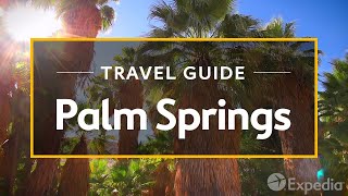 Palm Springs Vacation Travel Guide  Expedia [upl. by Limhaj]