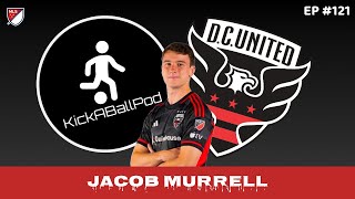 DC’s New Hometown Hero  Jacob Murrell  DC United  EP 121 [upl. by Eiuqnimod]