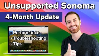 Unsupported Sonoma 4 Months Later Worth It Upgrade Issues Addressed [upl. by Nibroc]