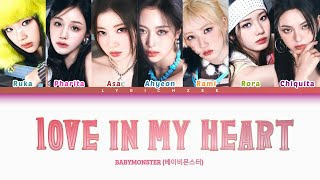 BABYMONSTER 베이비몬스터  Love In My Heart Lirik HanRomIndo [upl. by Theadora217]