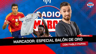 ⚽️ ESPECIAL BALÓN DE ORO I Marcador con Pablo Parra I Radio MARCA [upl. by Toll]