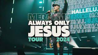 MercyMe Always Only Jesus Tour 2024 with Newsboys amp David Leonard [upl. by Ahsikcin]