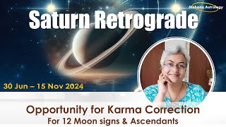 Saturn Retrograde 2024  Correction amp Rewards  12 Moon signs amp Ascendants  Mohana Astrology [upl. by Novia]