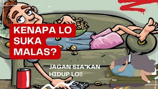 KENAPA LO SUKA MALAS JAGAN SIAquot KAN HIDUP LO  SEBELUM MENYESAL [upl. by Yasnyl]