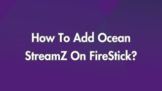 How To Add Ocean StreamZ On FireStick [upl. by Procto]