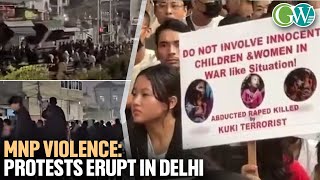 MNP VIOLENCE PROTESTS ERUPT IN DELHI OVER 300 MEITEIS DETAINED [upl. by Enelloc530]