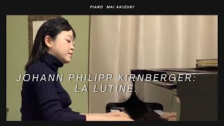 Johann Philipp Kirnberger La Lutine Piano Mai Akizuki [upl. by Ireland]