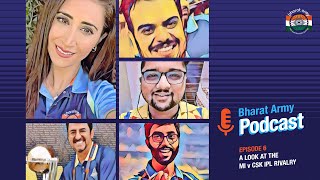 Bharat Army Podcast  Epidode 6 A look at the MI v CSK rivalry [upl. by Darcie554]