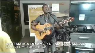 Matemática do amor de Matias Damasio cover com Tigre Chieta [upl. by Nrubua]