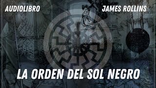 La orden del sol negroJames Rollins Audiolibro Parte 1 [upl. by Dang]