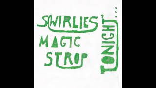 swirlies  magic strop tonight​​​ full album [upl. by Ykcul]