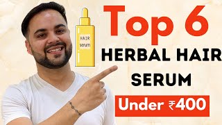 Top 6 Herbal Hair Serums Under ₹400  Best Herbal Hair Serum [upl. by Conrado749]