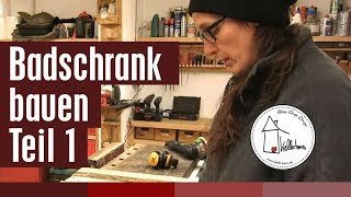 Badschrank bauen Teil 1  DIY holzwerken in der Kellerherz Werkstatt [upl. by Hadley]