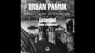 Estambul  Orhan Pamuk AUDIOLIBRO [upl. by Oz]