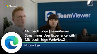 Microsoft Edge  TeamViewer Streamlines User Experience with Microsoft Edge WebView2 [upl. by Aivatnwahs]