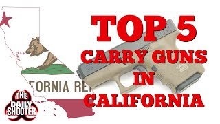 Top 5 Carry Handguns in California [upl. by Eiral]