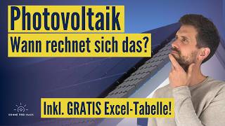 Lohnt sich eine Photovoltaik Anlage  Rechnung  Inkl Excelliste für dich [upl. by Barcroft]