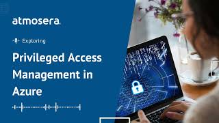 Exploring Privileged Access Management in Azure [upl. by Layor]