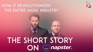 The short history of Napster and how it revolutionized the entire music industry [upl. by Carmina]