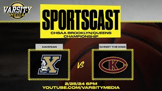 SPORTSCAST  CHSAA Tier 1 BrooklynQueens Championship  Xaverian vs Christ The King  225  6 PM [upl. by Iglesias348]