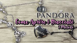 COME APRIRE I BRACCIALI PANDORA 3 Metodi Economici  Pandora Tutorial 5 [upl. by Rebecca723]