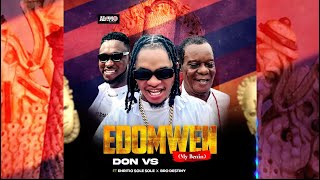 Don Vs  Edomwen my Benin ft Ehritio Sole Sole X Bro Destiny Official Audio [upl. by Goles]