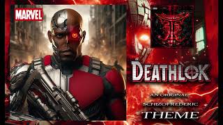 Deathlok Theme by Schizofrederic [upl. by Dodie]