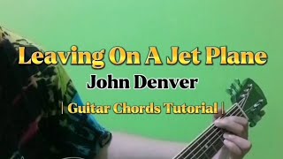 Leaving On A Jet Plane  John Denver Guitar Chords Tutorial With Lyrics [upl. by Harihat]