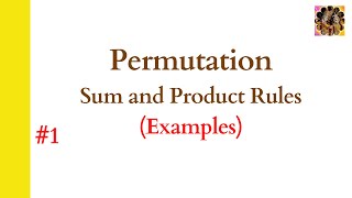 1 Permutation  Permutation questions  Sum and product rule  Examples permutation [upl. by Noiraa566]