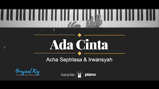 Ada Cinta  Acha Septriasa amp Irwansyah KARAOKE PIANO  ORIGINAL KEY [upl. by Einnej308]