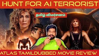 Atlas Movie Review in Tamil  Atlas Review in Tamil  Atlas Tamil Review  Netflix [upl. by Hazard448]