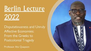 Wolfson Berlin Lecture 2022  Prof Ato Quayson [upl. by Kinemod]