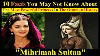 10 Facts You May Not Know About Mihrimah Sultan  The History Of Mihrimah Sultan [upl. by Doner]