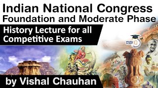 Indian National Congress  Foundation and Moderate Phase  History lecture for all competitive exams [upl. by Gayel57]