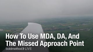 How To Use MDA DA And The Missed Approach Point Boldmethod Live [upl. by Allwein]