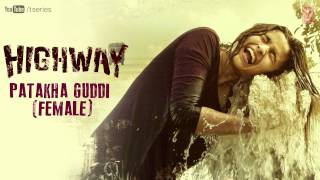 Highway Full Audio Song Patakha Guddi Official  AR Rahman  Alia Bhatt Randeep Hooda [upl. by Trudnak]