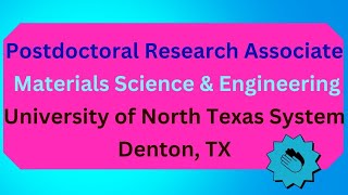 Postdoctoral Research Associate Materials Science amp Engineering University of North Texas System [upl. by Cida]