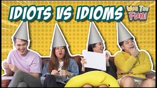 Wah The Fun EP18  Idiots vs Idioms [upl. by Sairtemed]