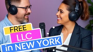 How to Form a Free LLC in New York 🔑 Podcast [upl. by Henebry101]