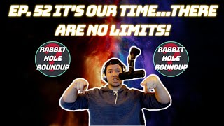 Rabbit Hole Roundup 52 ITS OUR TIMETHERE ARE NO LIMITS  Motivation From Kyrie Pitbull Gary V [upl. by Brander]