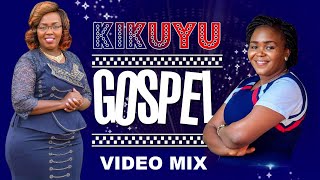 🔵 KIKUYU GOSPEL VIDEO MIX 2024 🔥🔥  DJ DIVINE Ft Shiru Wa Gp Phyllis Mbuthia Ngethe Steve Sammy k [upl. by Auqinihs]