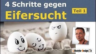 4 Schritte gegen Eifersucht 1 Eifersucht überwinden loslassen [upl. by Elijah]